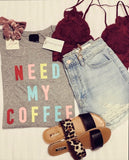 “Need My Coffee” Graphic Tee - Olive & Sage Boutique